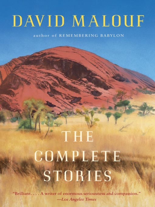 Title details for The Complete Stories by David Malouf - Available